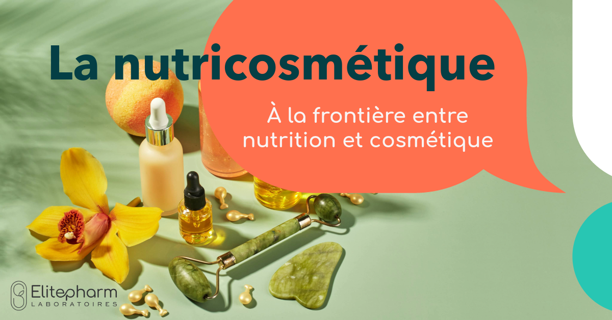 La nutricosmétique, à la frontière entre nutrition et cosmétique.